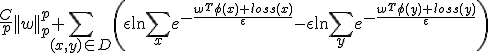 
\frac{C}{p}||w||_{p}^{p}+\sum_{(x,y)\in D}\left(\epsilon\ln\sum_{x}e^{-\frac{w^{T}\phi(x)+loss(x)}{\epsilon}}-\epsilon\ln\sum_{y}e^{-\frac{w^{T}\phi(y)+loss(y)}{\epsilon}}\right)
